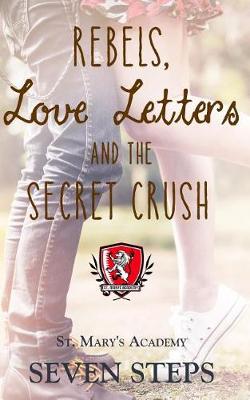 Book cover for Rebels, Love Letters, and the Secret Crush
