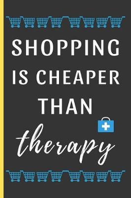 Book cover for Shopping Is Cheaper Than Therapy