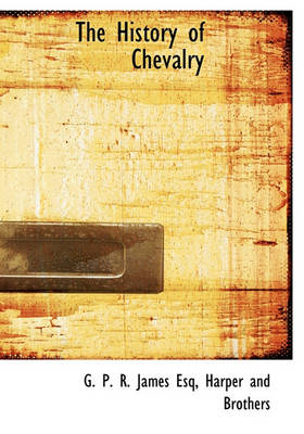 Book cover for The History of Chevalry