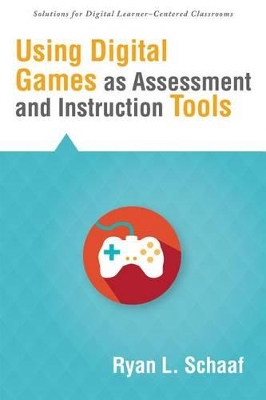 Book cover for Using Digital Games as Assessment and Instruction Tools