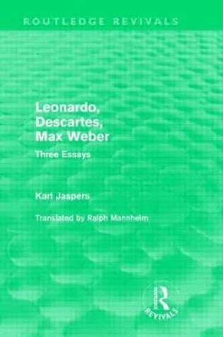 Cover of Leonardo, Descartes, Max Weber (Routledge Revivals): Three Essays