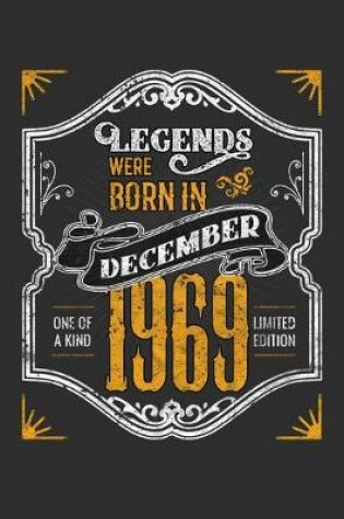 Cover of Legends Were Born in December 1969 One Of A Kind Limited Edition