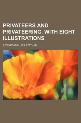 Cover of Privateers and Privateering. with Eight Illustrations