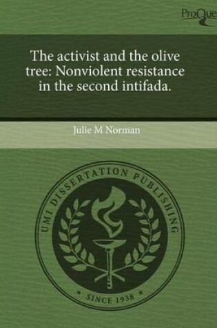 Cover of The Activist and the Olive Tree: Nonviolent Resistance in the Second Intifada