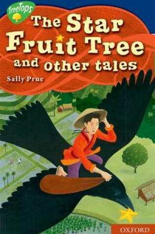 Cover of Oxford Reading Tree: Level 14: Treetops Myths and Legends: The Star Fruit Tree and Other Stories