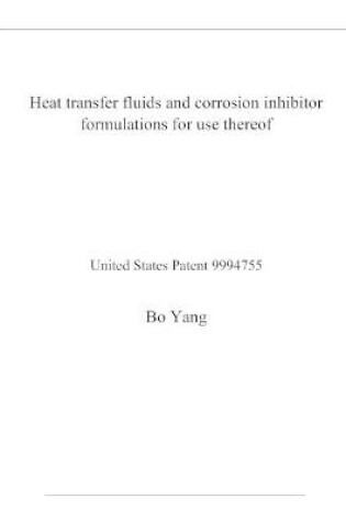 Cover of Heat transfer fluids and corrosion inhibitor formulations for use thereof