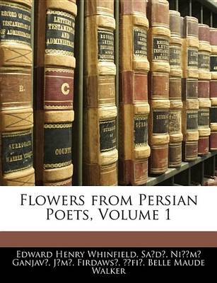 Book cover for Flowers from Persian Poets, Volume 1