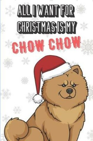 Cover of All I Want For Christmas Is My Chow Chow