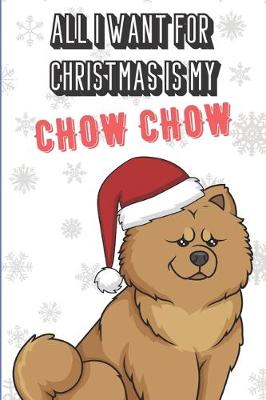 Book cover for All I Want For Christmas Is My Chow Chow