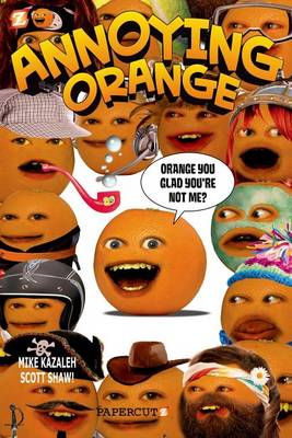 Book cover for Annoying Orange #2: Orange You Glad You're Not Me?