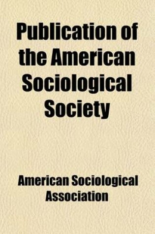 Cover of Publication of the American Sociological Society Volume 1