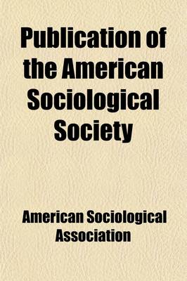 Book cover for Publication of the American Sociological Society Volume 1