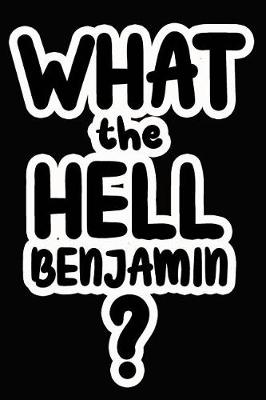 Book cover for What the Hell Benjamin?