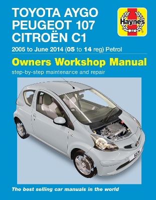 Book cover for Toyota Aygo, Peugeot 107 & Citroen C1 Petrol ('05-June'14) 05 To 14