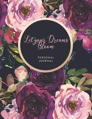 Book cover for Let Your Dreams Bloom. Personal Journal