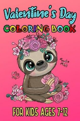 Cover of Valentine's Day Coloring Book For Kids Ages 7-12