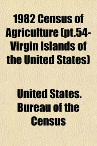 Cover of 1982 Census of Agriculture (PT.54- Virgin Islands of the United States)