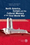 Book cover for North America, Europe and the Cultural Memory of the First World War