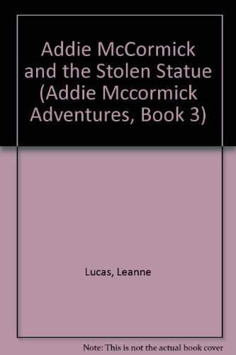 Book cover for Addie Mccormick/Stolen Statue Lucas Leanne