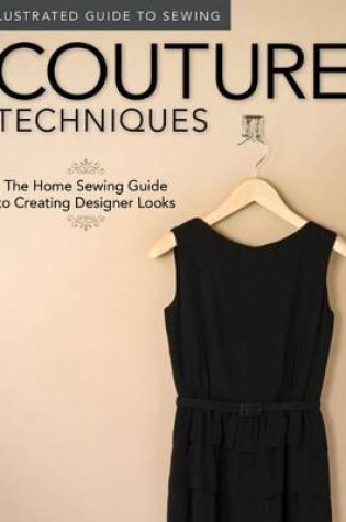 Cover of Illustrated Guide to Sewing: Couture Techniques