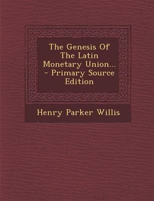 Book cover for The Genesis of the Latin Monetary Union... - Primary Source Edition