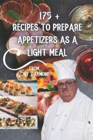 Cover of 175+ recipes to prepare appetizers as a light meal