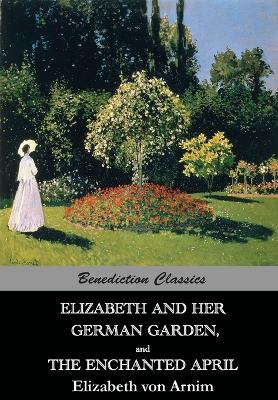 Book cover for Elizabeth And Her German Garden, and The Enchanted April