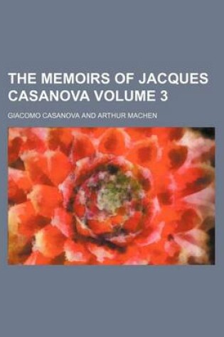 Cover of The Memoirs of Jacques Casanova Volume 3