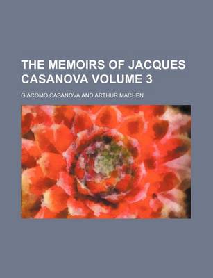 Book cover for The Memoirs of Jacques Casanova Volume 3