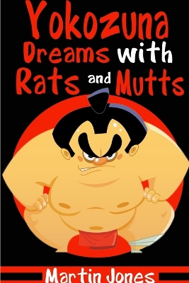 Book cover for Yokozuna Dreams with Rats and Mutts