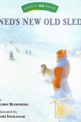 Cover of Watch Me Read: Ned's New Old Sled