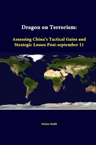Cover of Dragon on Terrorism: Assessing China's Tactical Gains and Strategic Losses Post-September 11