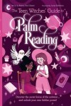 Book cover for The Teen Witches' Guide to Palm Reading