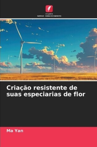 Cover of Criação resistente de suas especiarias de flor