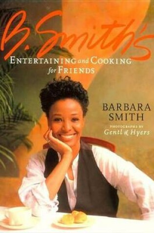 Cover of B.Smith's Entertaining and Cooking for Friends