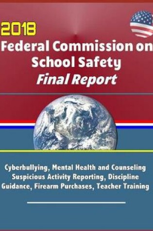 Cover of 2018 Federal Commission on School Safety Final Report