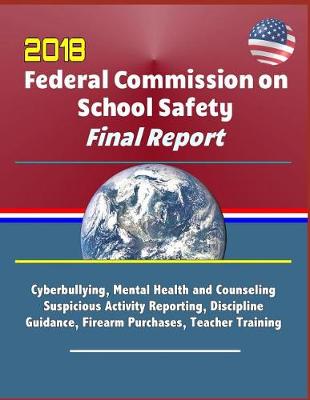 Book cover for 2018 Federal Commission on School Safety Final Report