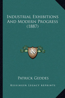 Book cover for Industrial Exhibitions and Modern Progress (1887)