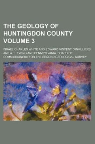 Cover of The Geology of Huntingdon County Volume 3