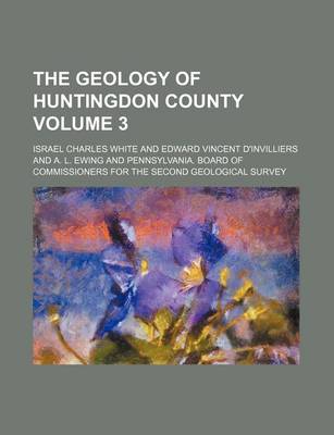 Book cover for The Geology of Huntingdon County Volume 3