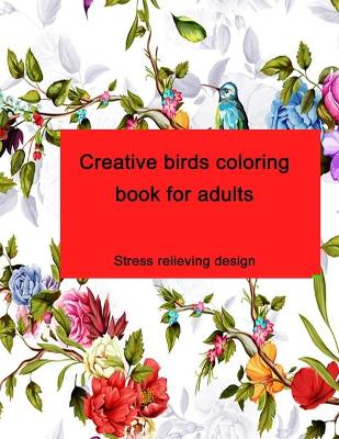 Book cover for Creative birds coloring book for adults