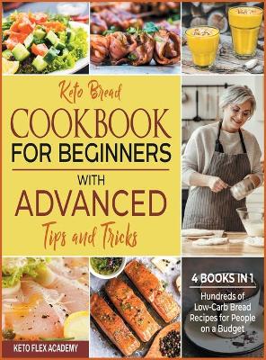 Book cover for Keto Bread Cookbook for Beginners with Advanced Tips and Tricks [4 books in 1]