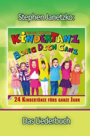 Cover of KINDERTANZ - beweg dich ganz! 24 Kindertänze fürs ganze Jahr