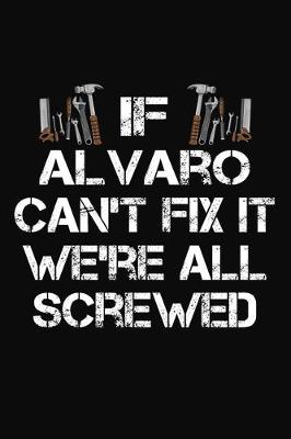 Book cover for If Alvaro Can't Fix It We're All Screwed