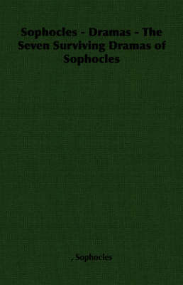 Book cover for Sophocles - Dramas - The Seven Surviving Dramas of Sophocles