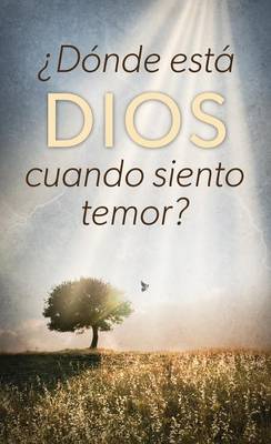 Book cover for Donde Esta Dios Cuando Siento Temor?