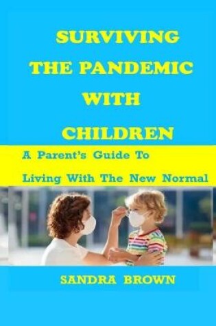 Cover of Surviving the Pandemic with Children