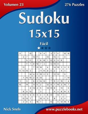 Cover of Sudoku 15x15 - Fácil - Volumen 23 - 276 Puzzles