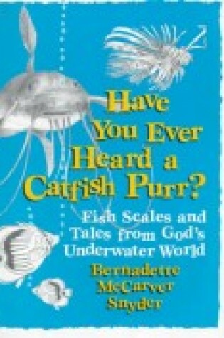 Cover of Have You Ever Heard a Catfish Purr?