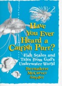 Book cover for Have You Ever Heard a Catfish Purr?